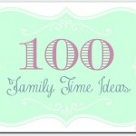 100 family time ideas