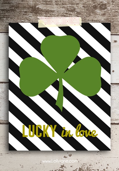 FREE "Lucky in Love" St. Patrick's Day printable (with 3 other cute sayings to choose from!) #stpatricksday 