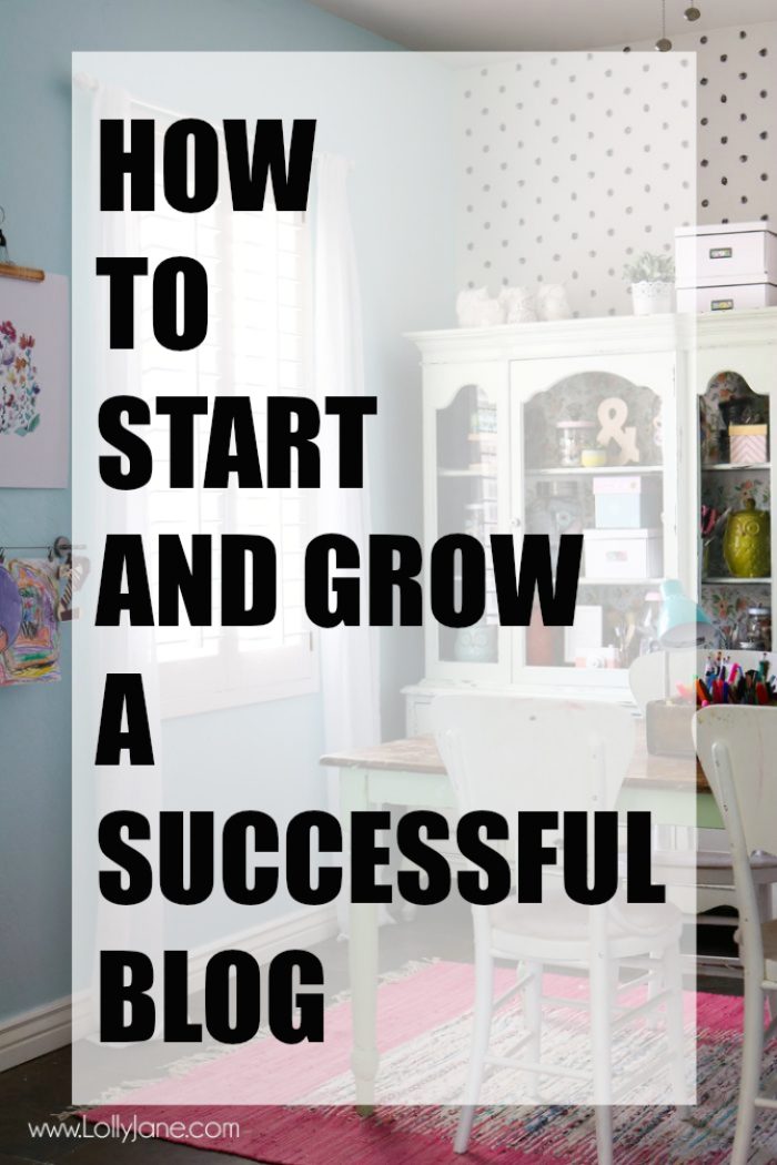 How to start (and grow!) a successful blog! Tips from veteran bloggers who share all!