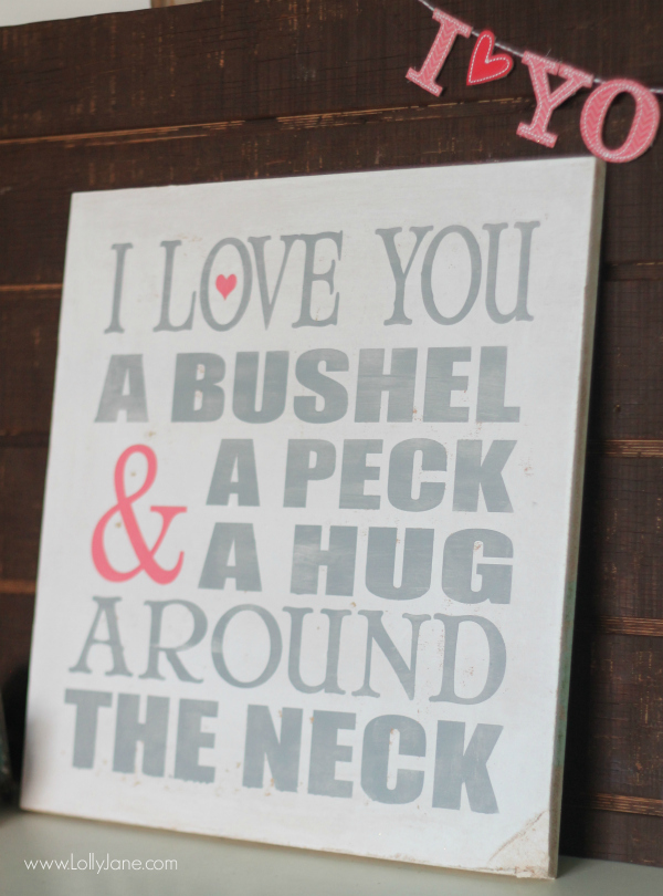 DIY A bushel and a peck sign, perfect for Valentine's Day or year round decor! |lollyjane.com