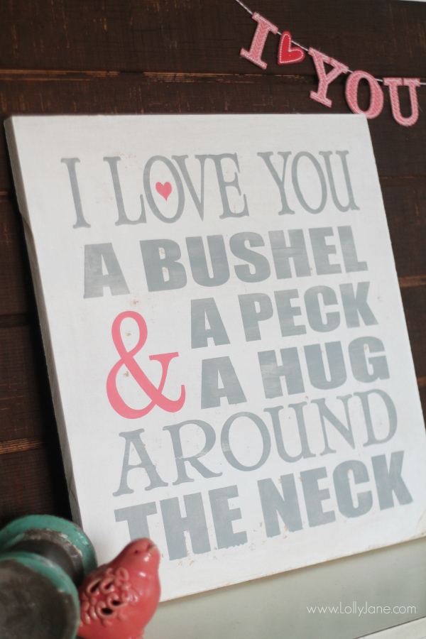 DIY A bushel and a peck sign, perfect for Valentine