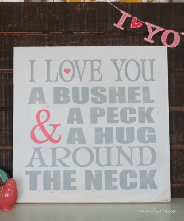 DIY A bushel and a peck sign, perfect for Valentine's Day or year round decor! |lollyjane.com