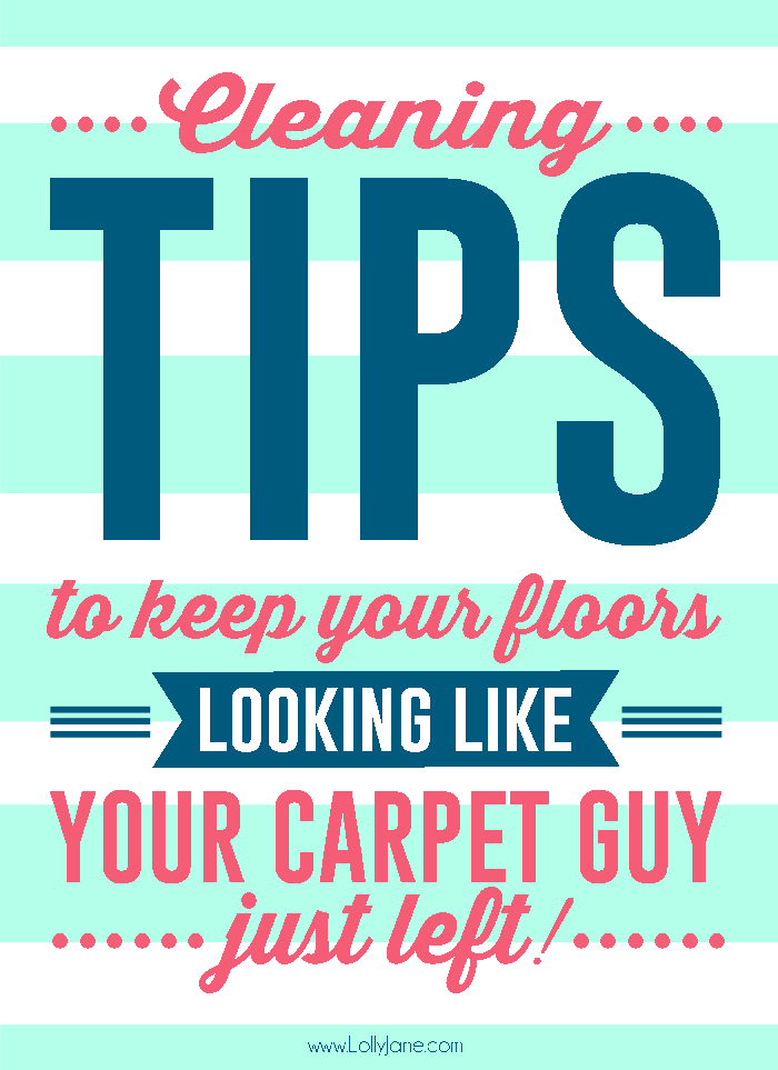 Sprint cleaning tips to keep your floors looking like your carpet guy just left!