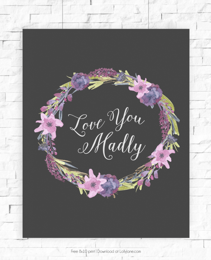 Free "Love You Madly" 8x10 watercolor print! |via LollyJane.com