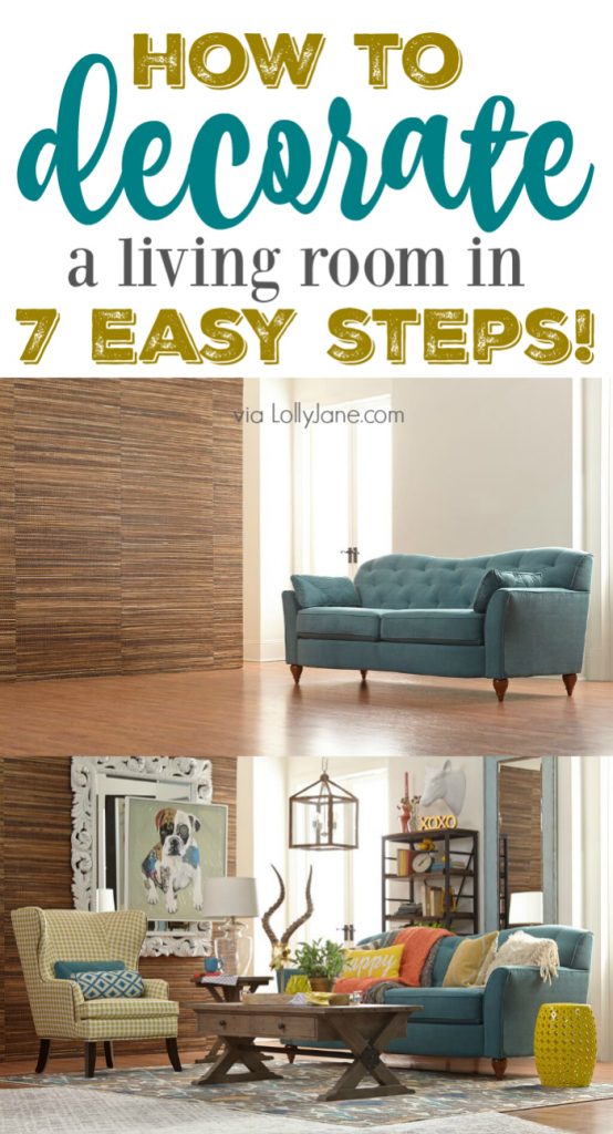 HOW TO Decorate a Living Room in just 7 EASY steps!! via lollyjane.com