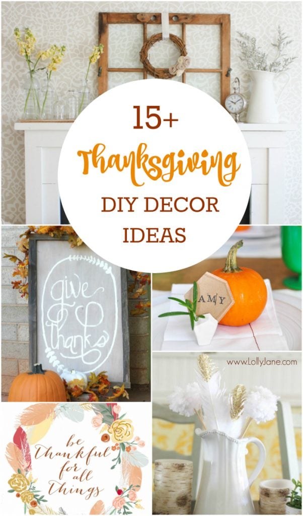 15+ DIY Thanksgiving decor ideas! Grab some great home decor ideas like pretty tablescapes, Thanksgiving centerpieces, cute Thanksgiving printables and DIY Thanksgiving crafts!