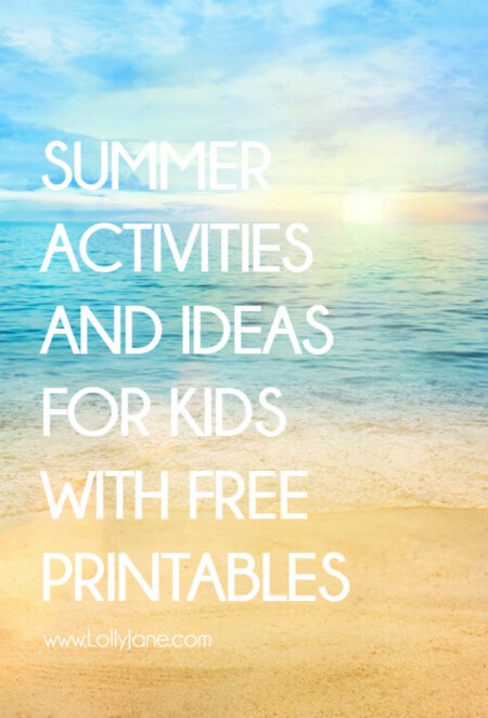 summer activities with printables - Lolly Jane