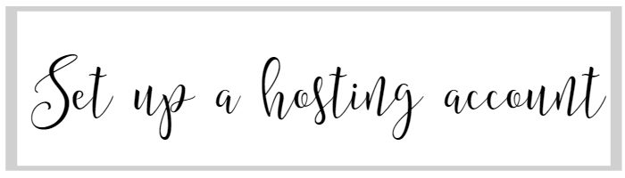 How to start a blog: Set up a hosting account!