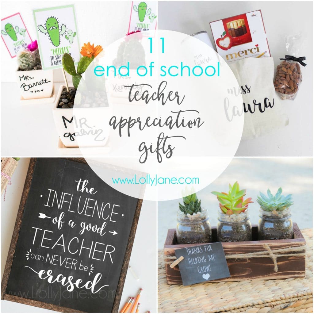 11 end of school year teacher appreciation gifts. Let your teachers know how much they are appreciated with a fun gift! Click for 10 more cute ideas.