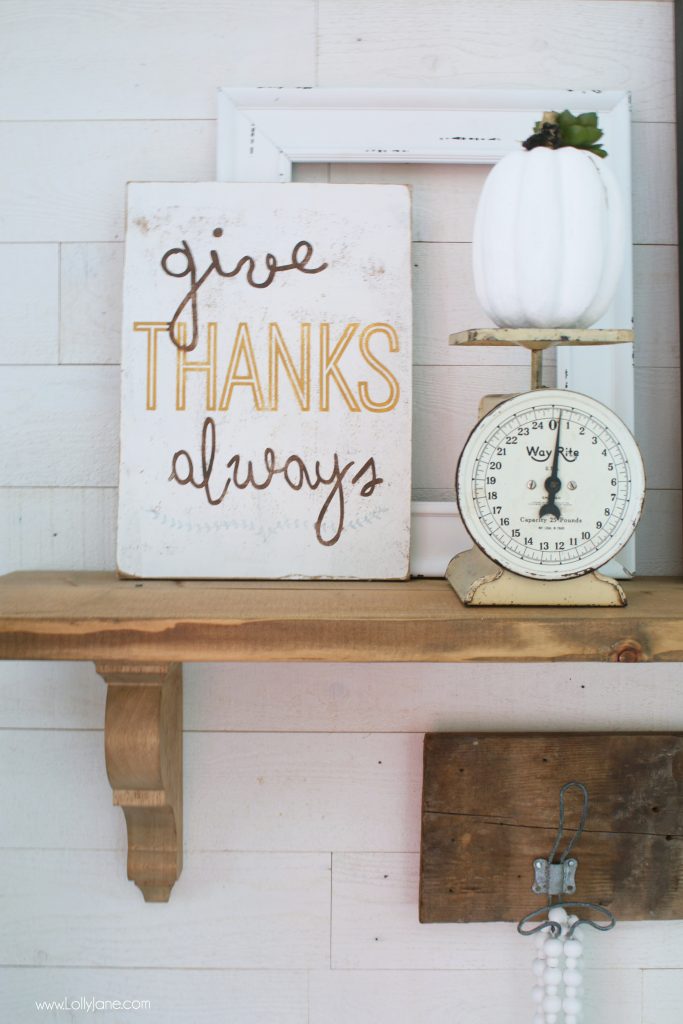 "Give Thanks Always" is a great reminder to keep year round, or display on your fall mantel!