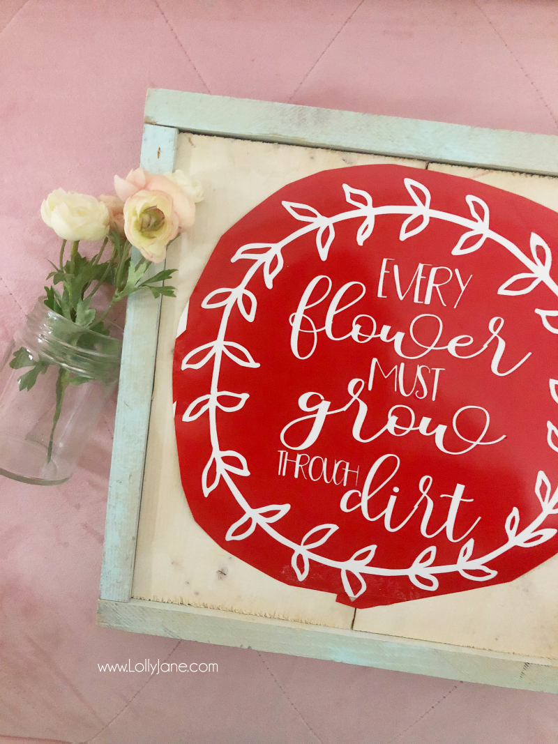 Every flower must grow through dirt wood sign | Learn how to make a spring sign wood decor, perfect for our spring home tour!