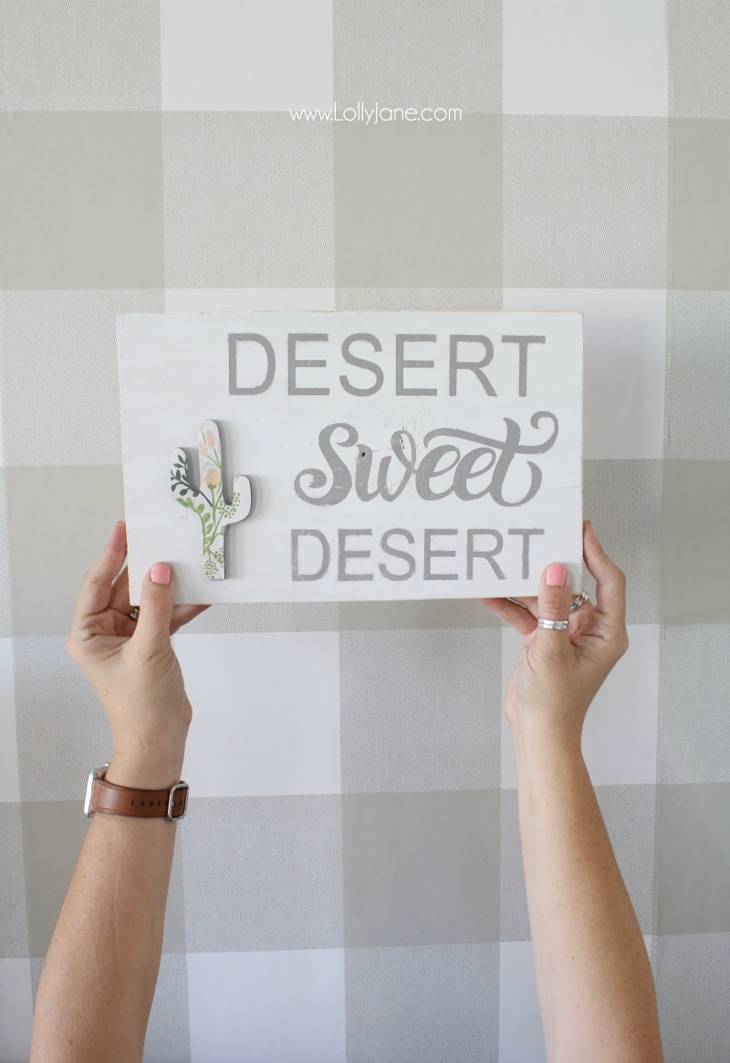 How to make a desert sweet desert wood sign. Loving Lolly Jane's addition of a floral wood cactus cutout, so cute! Easy to make wood sign tutorial!