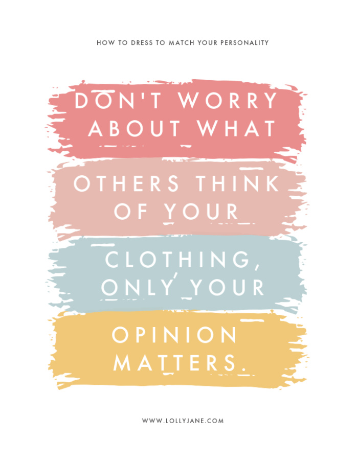 Don't worry about what others think of your clothing, only your opinion matters. Learn to dress according to your personality to truly shine! There's so much to learn from the Dressing Your Truth program to get to know the true you! #dyt #dressingyourtruth #howtodressformypersonality #dressingforyou #betruetoyourself