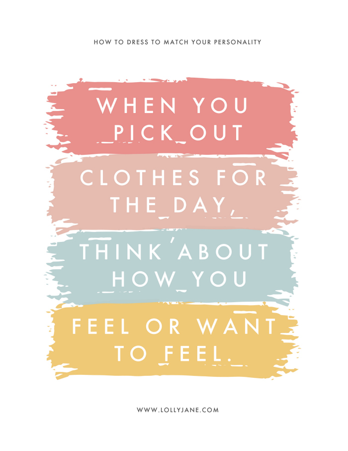 How to dress your personality! When you pick out clothes for the day, think about how you feel or want to feel. Love these tips to teach you how to dress your best! #dressingyourtruth #howtodressforsuccess #dressforconfidence