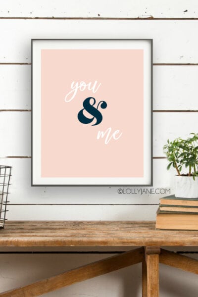 You and Me printable art! Love this simple Valentines Day print for an easy wall treatment! Looking for easy Valentines Day decorations? Save and print this pink you and me Valentine's Day printable art! #valentinesdaydecor #loveprint #allyouneedislove #allyouneedisloveprint #printableart #vdayart